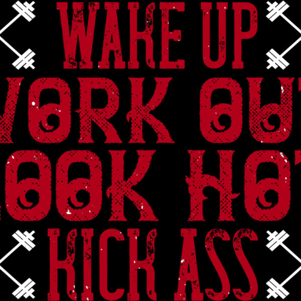 Wake up  Work out  Look hot  Kick ass Thumbnail