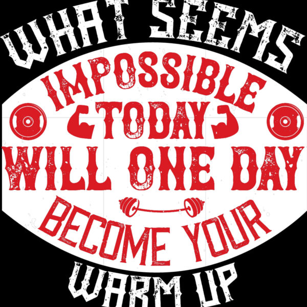 What seems impossible today will one day become your warm up Thumbnail