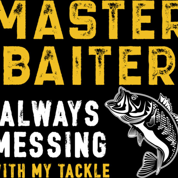Master baiter. Always messing with my tackle Thumbnail